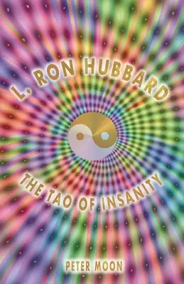 L. Ron Hubbard - Tao szaleństwa - L. Ron Hubbard - The Tao of Insanity