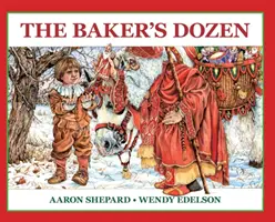 The Baker's Dozen: Opowieść o Świętym Mikołaju, z dodatkowym przepisem na ciasteczka i wzorem na świąteczne ciasteczka Świętego Mikołaja (25th Anniversary Editi) - The Baker's Dozen: A Saint Nicholas Tale, with Bonus Cookie Recipe and Pattern for St. Nicholas Christmas Cookies (25th Anniversary Editi