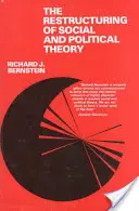 Restrukturyzacja teorii społecznej i politycznej - The Restructuring of Social and Political Theory