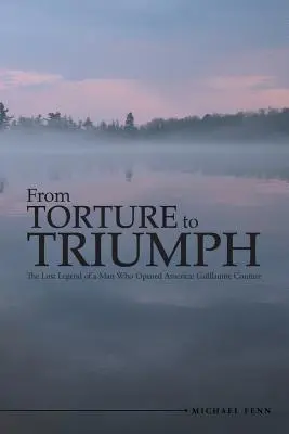 Od tortur do triumfu: zaginiona legenda o człowieku, który otworzył Amerykę: Guillaume Couture - From Torture to Triumph: The Lost Legend of a Man Who Opened America: Guillaume Couture