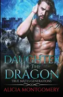 Córka Smoka: True Mates Generations Book 6 - Daughter of the Dragon: True Mates Generations Book 6