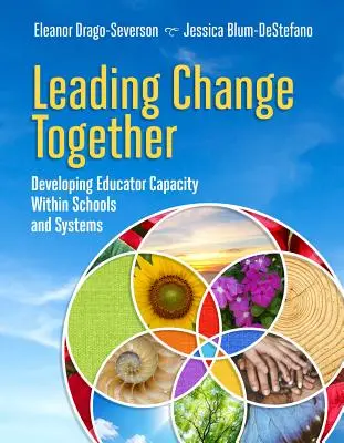 Leading Change Together: Rozwijanie potencjału edukatorów w szkołach i systemach - Leading Change Together: Developing Educator Capacity Within Schools and Systems