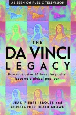 Dziedzictwo da Vinci: Jak nieuchwytny XVI-wieczny artysta stał się globalną ikoną popu - The da Vinci Legacy: How an Elusive 16th-Century Artist Became a Global Pop Icon