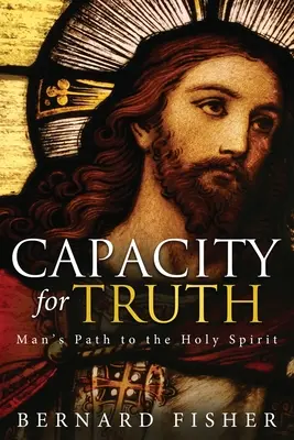 Zdolność do prawdy: droga człowieka do Ducha Świętego - Capacity for Truth: Man's Path to the Holy Spirit