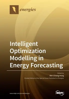 Inteligentne modelowanie optymalizacyjne w prognozowaniu energii - Intelligent Optimization Modelling in Energy Forecasting