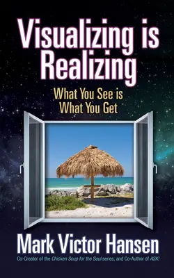 Wizualizacja to realizacja: Co widzisz, to dostajesz - Visualizing Is Realizing: What You See Is What You Get