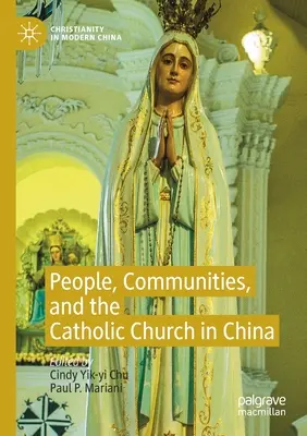 Ludzie, społeczności i Kościół katolicki w Chinach - People, Communities, and the Catholic Church in China