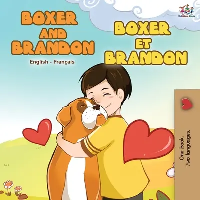 Boxer i Brandon Boxer et Brandon: Dwujęzyczna książka angielsko-francuska - Boxer and Brandon Boxer et Brandon: English French Bilingual Book