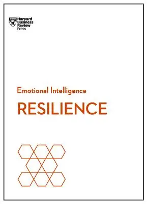 Odporność (HBR Emotional Intelligence Series) - Resilience (HBR Emotional Intelligence Series)