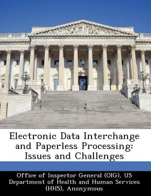 Elektroniczna wymiana danych i przetwarzanie bez użycia papieru: Problemy i wyzwania - Electronic Data Interchange and Paperless Processing: Issues and Challenges