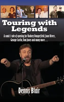 Touring with Legends (twarda oprawa): Opowieść komika o występach dla Rodneya Dangerfielda, Joan Rivers, George'a Carlina, Toma Jonesa i wielu innych... - Touring with Legends (hardback): A comic's tale of opening for Rodney Dangerfield, Joan Rivers, George Carlin, Tom Jones and many more...