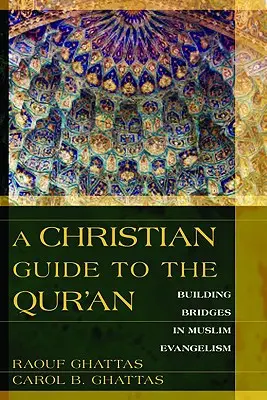 Chrześcijański przewodnik po Koranie: Budowanie mostów w muzułmańskim ewangelizmie - A Christian Guide to the Qur'an: Building Bridges in Muslim Evangelism