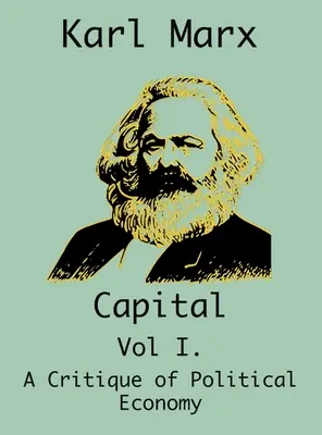 Kapitał: (tom I. Krytyka ekonomii politycznej) - Capital: (Vol I. A Critique of Political Economy)