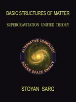 Podstawowe struktury materii: Ujednolicona Teoria Supergrawitacji - Basic Structures of Matter: Supergravitation Unified Theory