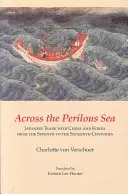 Przez niebezpieczne morze: Japoński handel z Chinami i Koreą od VII do XVI wieku - Across the Perilous Sea: Japanese Trade with China and Korea from the Seventh to the Sixteenth Centuries