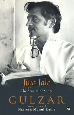 Jiya Jale: Historie pieśni - Jiya Jale: The Stories of Songs