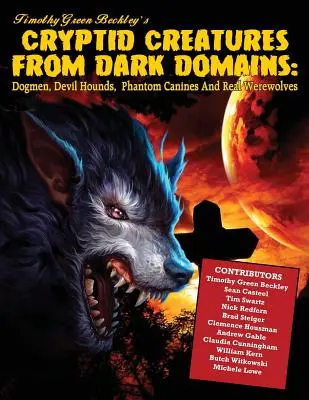 Kryptyczne stworzenia z mrocznych domen: Dogmen, Devil Hounds, Phantom Canines i prawdziwe wilkołaki - Cryptid Creatures From Dark Domains: Dogmen, Devil Hounds, Phantom Canines And Real Werewolves