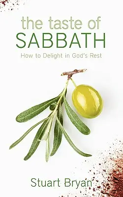 Smak szabatu: jak rozkoszować się Bożym odpoczynkiem - The Taste of Sabbath: How to Delight in God's Rest