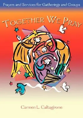 Together We Pray: Modlitwy i nabożeństwa dla zgromadzeń i grup - Together We Pray: Prayers and Services for Gatherings and Groups