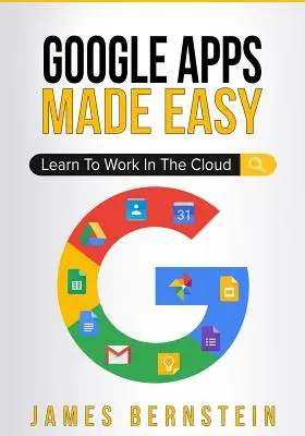 Google Apps Made Easy: naucz się pracować w chmurze - Google Apps Made Easy: Learn to work in the cloud