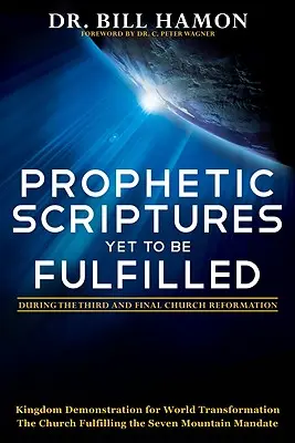 Prorocze Pisma, które jeszcze się nie wypełniły: Podczas trzeciej i ostatecznej reformacji Kościoła - Prophetic Scriptures Yet to Be Fulfilled: During the Third and Final Church Reformation