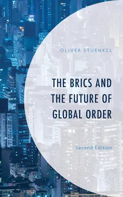 Brics i przyszłość globalnego porządku - The Brics and the Future of Global Order