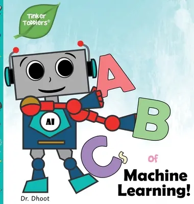 ABC uczenia maszynowego (Tinker Toddlers) - ABCs of Machine Learning (Tinker Toddlers)