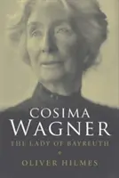 Cosima Wagner: Dama z Bayreuth - Cosima Wagner: The Lady of Bayreuth