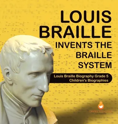 Louis Braille wynalazł system Braille'a Biografia Louisa Braille'a Klasa 5 - Biografie dla dzieci - Louis Braille Invents the Braille System Louis Braille Biography Grade 5 Children's Biographies