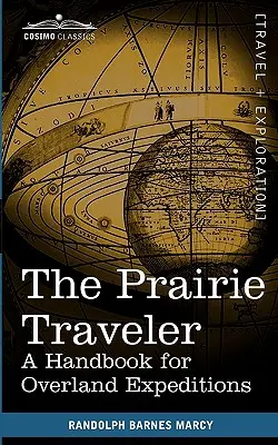 Podróżnik po prerii: Podręcznik wypraw lądowych - The Prairie Traveler: A Handbook for Overland Expeditions