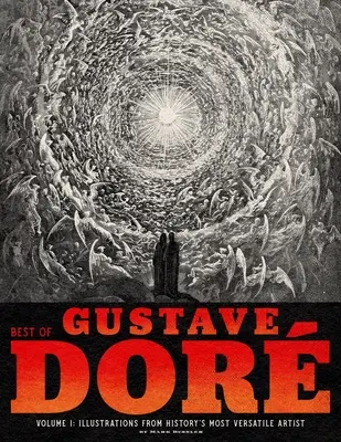 Best of Gustave Dor Volume 1: Ilustracje najbardziej wszechstronnego artysty w historii - Best of Gustave Dor Volume 1: Illustrations from History's Most Versatile Artist