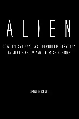 Alien: Jak sztuka operacyjna pochłonęła strategię - Alien: How Operational Art Devoured Strategy