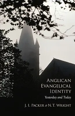 Anglikańska tożsamość ewangelicka: Wczoraj i dziś - Anglican Evangelical Identity: Yesterday and Today