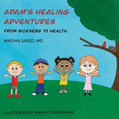 Uzdrawiające przygody Adama: Od choroby do zdrowia - Adam's Healing Adventures: From Sickness to Health