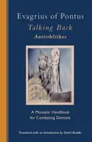 Ewagriusz z Pontu: Talking Back: Monastyczny podręcznik walki z demonami - Evagrius of Pontus: Talking Back: A Monastic Handbook for Combating Demons