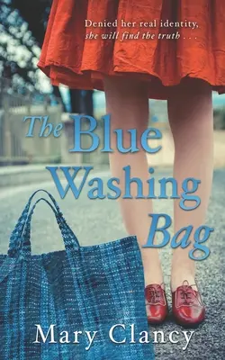 Niebieska torba do prania: Trzymająca w napięciu irlandzka saga rodzinna z 1940 roku - The Blue Washing Bag: A Gripping 1940s Irish Family Saga