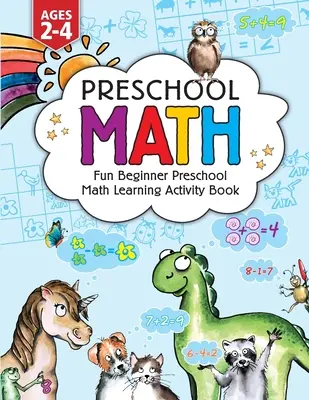 Matematyka w przedszkolu: Zabawny zeszyt ćwiczeń do nauki matematyki dla początkujących: For Toddlers Ages 2-4, Educational Pre k with Number Tracing, - Preschool Math: Fun Beginner Preschool Math Learning Activity Workbook: For Toddlers Ages 2-4, Educational Pre k with Number Tracing,