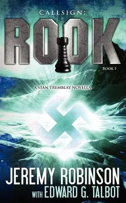 Znak wywoławczy: Rook - Księga 1 (powieść Stan Tremblay - Chess Team) - Callsign: Rook- Book 1 (a Stan Tremblay - Chess Team Novella)