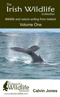 The Irish Wildlife Collection: Dzika przyroda i pisarstwo przyrodnicze z Irlandii: Volume One - The Irish Wildlife Collection: Wildlife and Nature Writing from Ireland: Volume One