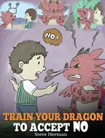 Train Your Dragon To Accept NO: Naucz swojego smoka akceptować 