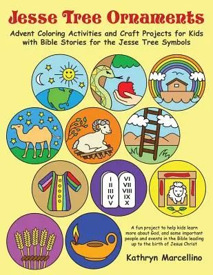 Ozdoby z drzewa Jessego: Adwentowe kolorowanki i projekty rzemieślnicze dla dzieci z historiami biblijnymi dla symboli Drzewa Jessego - Jesse Tree Ornaments: Advent Coloring Activities and Craft Projects for Kids with Bible Stories for the Jesse Tree Symbols