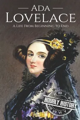 Ada Lovelace: Życie od początku do końca - Ada Lovelace: A Life from Beginning to End