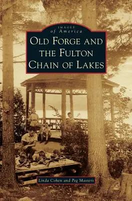 Old Forge i łańcuch jezior Fulton - Old Forge and the Fulton Chain of Lakes