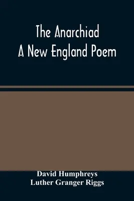 Anarchiada: wiersz z Nowej Anglii - The Anarchiad; A New England Poem