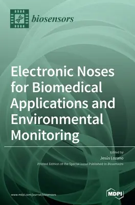Elektroniczne nosy do zastosowań biomedycznych i monitorowania środowiska - Electronic Noses for Biomedical Applications and Environmental Monitoring