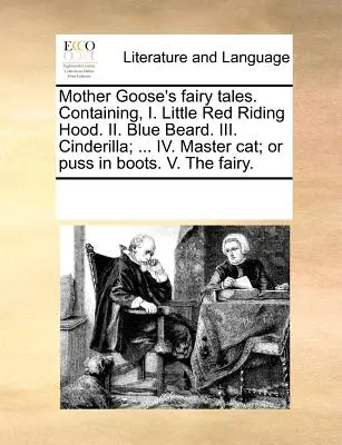 Bajki Matki Gęsi. Zawierające: I. Czerwony Kapturek. II. Błękitna broda. III. Cinderilla; ... IV. Mistrz Kot; Albo Kot w Butach. V. Wróżka - Mother Goose's Fairy Tales. Containing, I. Little Red Riding Hood. II. Blue Beard. III. Cinderilla; ... IV. Master Cat; Or Puss in Boots. V. the Fairy