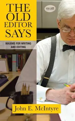 The Old Editor Says: Maksymy dotyczące pisania i redagowania - The Old Editor Says: Maxims for Writing and Editing