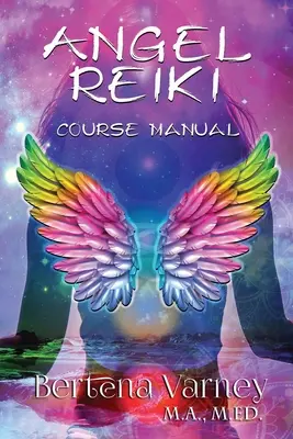 Angel Reiki: Podręcznik kursu - Angel Reiki: Course Manual