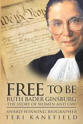 Free To Be Ruth Bader Ginsburg: Historia kobiet i prawa - Free To Be Ruth Bader Ginsburg: The Story of Women and Law