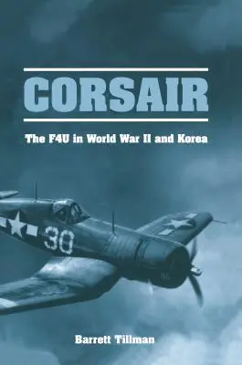 Corsair: F4U w II wojnie światowej i Korei - Corsair: The F4U in World War II and Korea